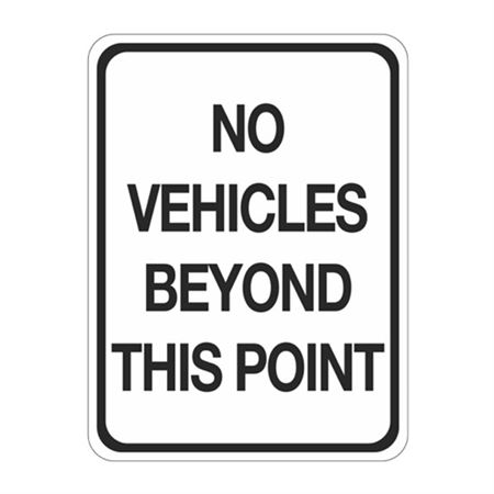 No Vehicles Beyond This Point Sign  18" x 24"
